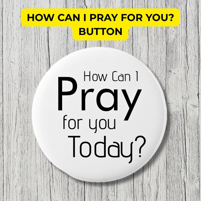 How Can I Pray For YOU? Christian 6 Cm Round Badge (How Can I Pray For YOU? Christian Button)