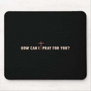 How Can I Pray For You Jesus Cross Christian Graph Mouse Mat