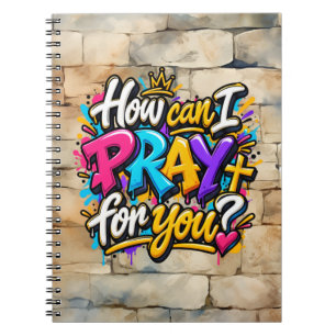 How can I pray for you? Notebook