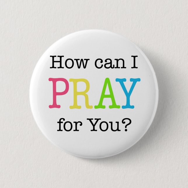 How can I PRAY for You? Pastel Colours 6 Cm Round Badge (Front)