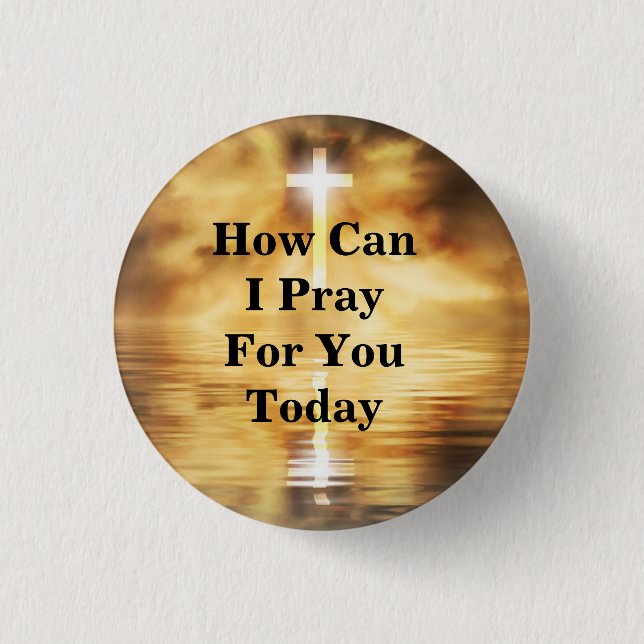 How Can I Pray For You Today 3 Cm Round Badge (Front)