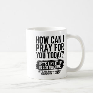 How Can I Pray For You Today Christian Bible Need  Coffee Mug