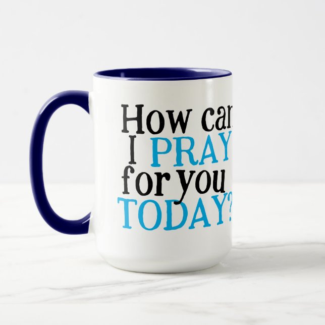 How can I pray for you Today | Christian Gift Mug (Left)