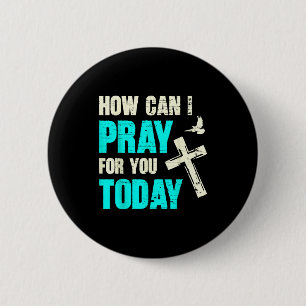How Can I Pray For You Today Christian Prayer Fait 6 Cm Round Badge