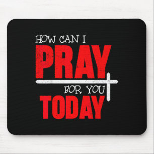 How Can I Pray For You Today Christian Prayer Fait Mouse Mat