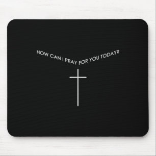 How Can I Pray For You Today Christian Prayer Fait Mouse Mat