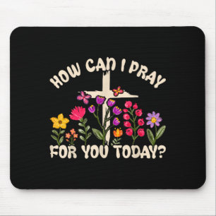 How Can I Pray For You Today Christian Prayer Fait Mouse Mat