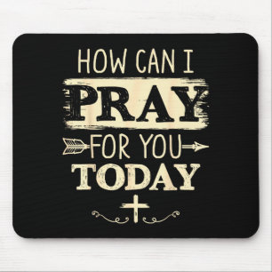 How Can I Pray For You Today Christian Prayer Fait Mouse Mat