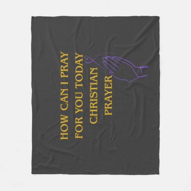 How can I Pray for You Today Christian Prayer Fleece Blanket (Front)