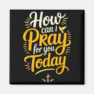 How Can I Pray For You Today Christian Prayer Magnet