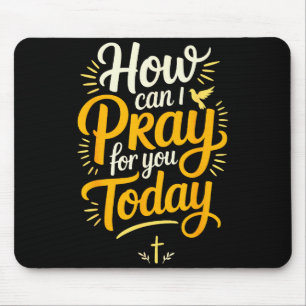 How Can I Pray For You Today Christian Prayer Mouse Mat
