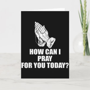 How Can I Pray For You Today Christian Quote Card
