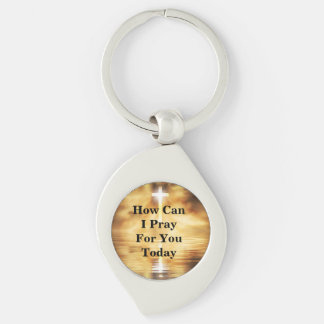 How Can I Pray For You Today Key Ring
