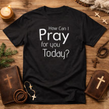 How Can I Pray For You Today