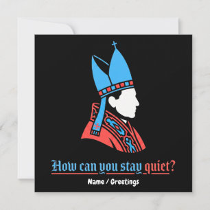 How Can You Stay Quiet Pope Silhouette Faith Invitation