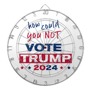 How could you NOT Vote TRUMP 2024  Dartboard