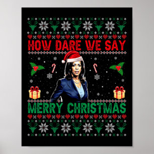 How Dare We Say Merry Christmas Kamala Harris  Poster