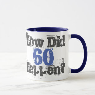 How Did 60 Happen? 60th Birthday Gift Mug