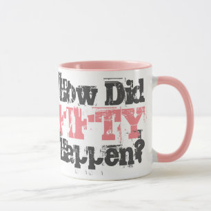 How Did Fifty Happen? - Two-Tone Coffee Mug