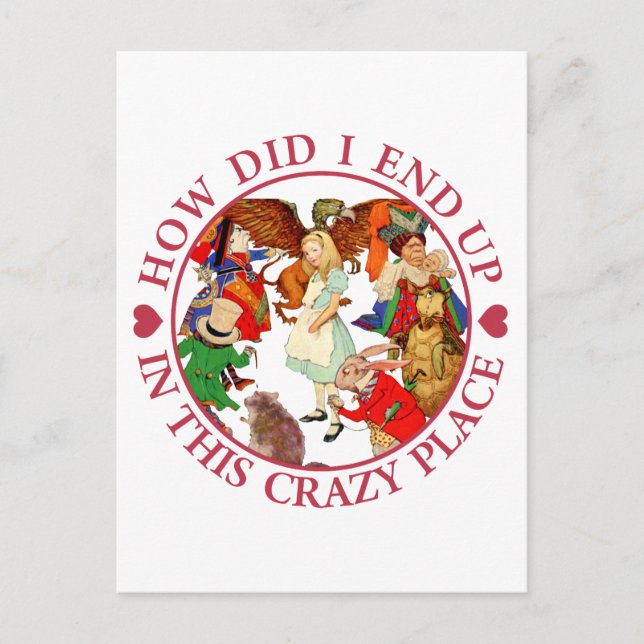 HOW DID I END UP IN THIS CRAZY PLACE POSTCARD (Front)
