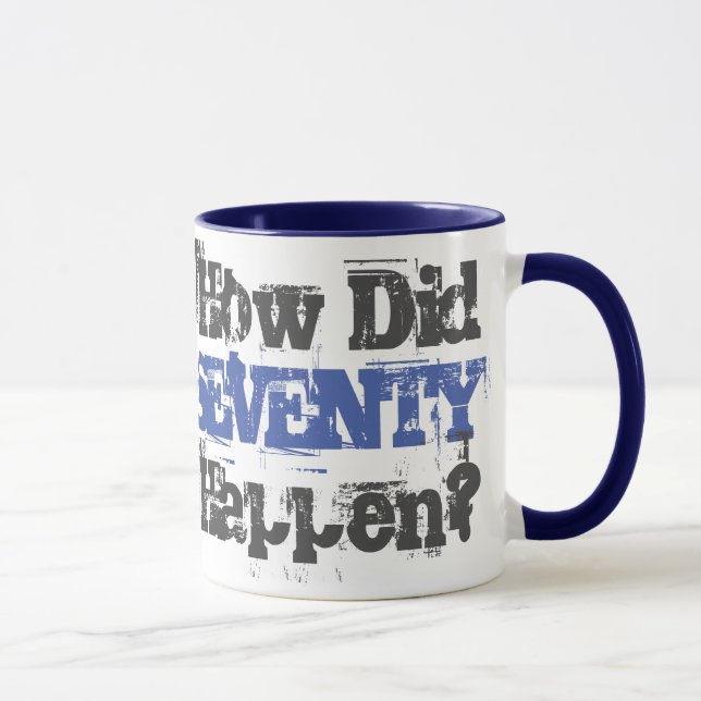 How Did Seventy Happen? - 70th Birthday Mug (Right)