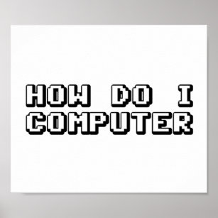 How Do I Computer Poster