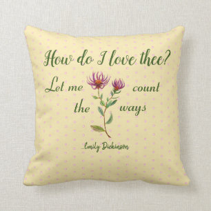 How Do I Love Thee Emily Dickinson Quote Cushion