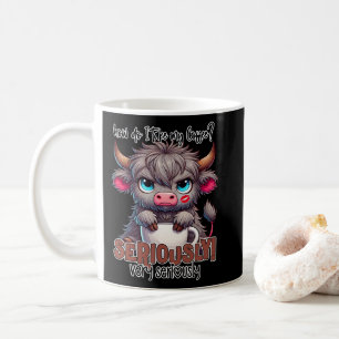 How Do I Take My Coffee? Seriously Very Seriously  Coffee Mug
