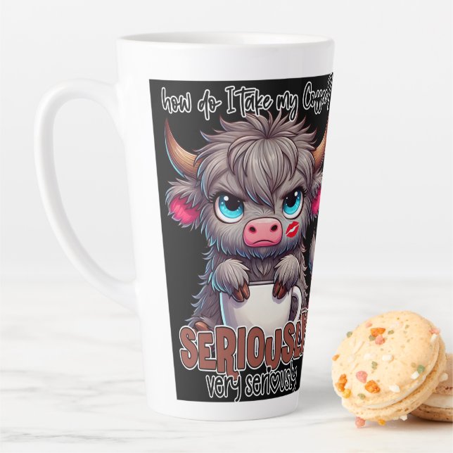 How Do I Take My Coffee? Seriously Very Seriously  Latte Mug (In Situ)