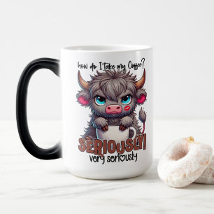 How Do I Take My Coffee? Seriously Very Seriously  Magic Mug
