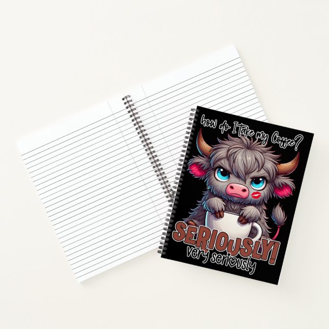 How Do I Take My Coffee? Seriously Very Seriously  Notebook (Inside)