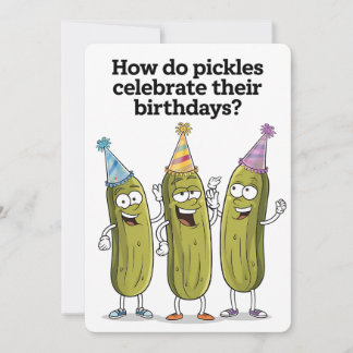 How Do Pickles Celebrate Their Birthday Funny Holiday Card