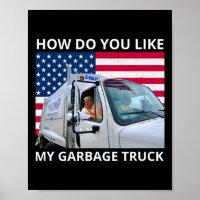 How Do You Like My Garbage Truck Trump Ride In Gar