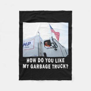 How Do You Like My Garbage Truck Voting Trump 2024 Fleece Blanket