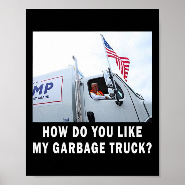How Do You Like My Garbage Truck Voting Trump 2024 Poster (Front)