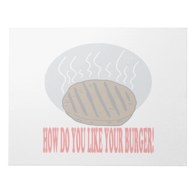How Do You Like Your Burger Notepad (Front)