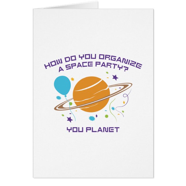 How Do You Organise A Space Party? You Planet. (Front)