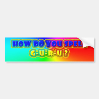 How Do You Spell GURU? Bumper Bumper Sticker