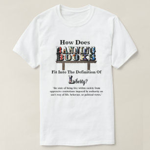 How Does BANNING BOOKS Fit Into..."Liberty"? T-Shirt