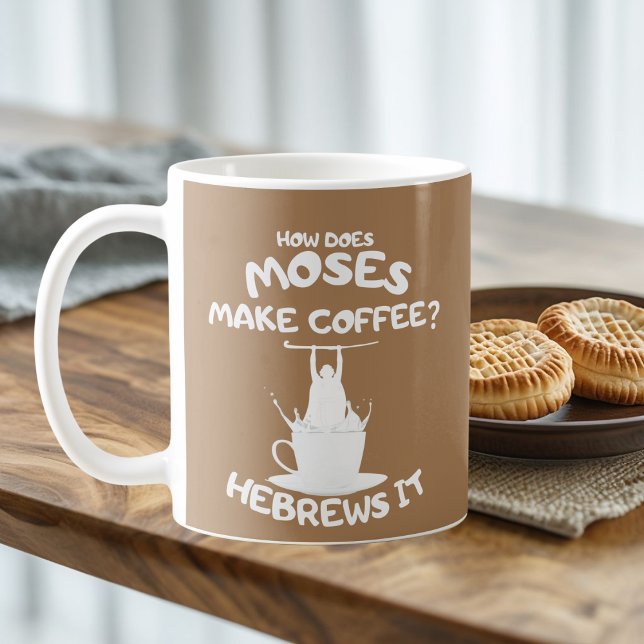 How Does Moses Make Coffee? Hebrews It Mug (Creator Uploaded)