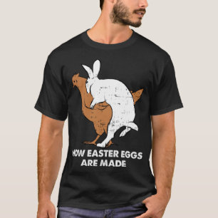 How Easter Eggs Are Made  Chicken Bunny Adult Humo T-Shirt