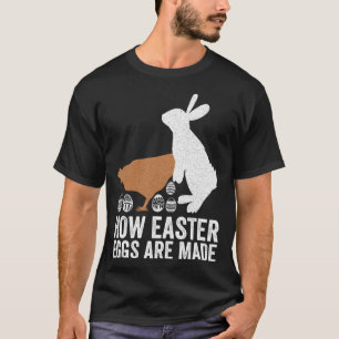 How Easter Eggs Are Made  Chicken Bunny Adult Men  T-Shirt