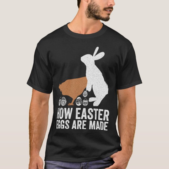 How Easter Eggs Are Made  Chicken Bunny Adult Men  T-Shirt (Front)