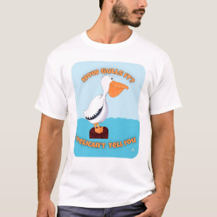 How Gulls It Pelican Cartoon Motto T-Shirt