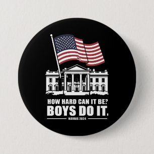 How Hard Can It Be Boys Do It Harris 2024 7.5 Cm Round Badge