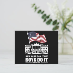 How Hard Can It Be Boys Do It Harris 2024 Postcard