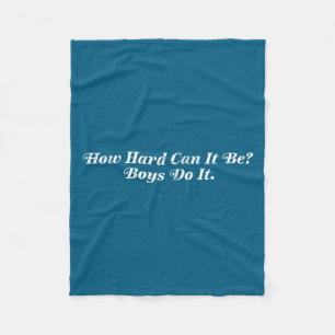 How Hard Can It Boys Design Fleece Blanket