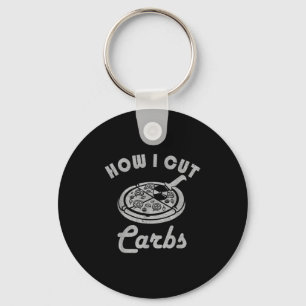 How I Cut Carbs, Fitness Diet Sarcastic Pizza Sayi Key Ring