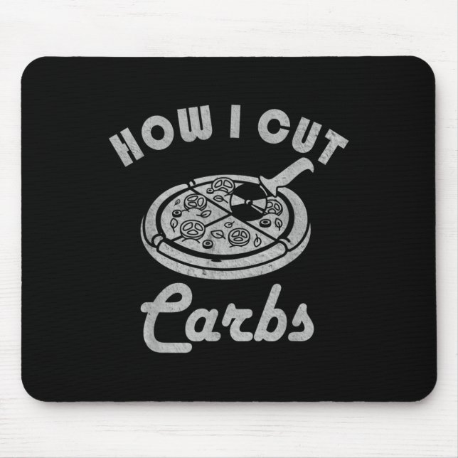 How I Cut Carbs, Fitness Diet Sarcastic Pizza Sayi Mouse Mat (Front)