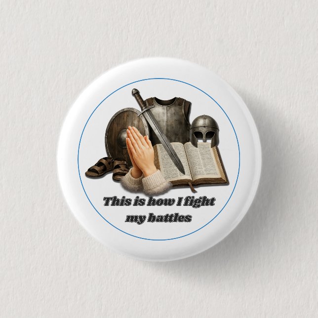 How I Fight My Battles 3 Cm Round Badge (Front)
